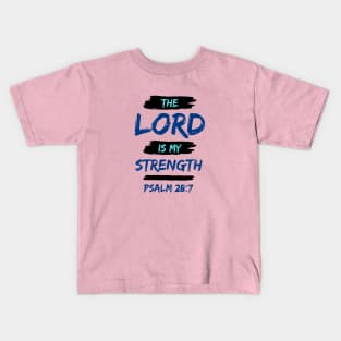 The Lord Is My Strength | Christian Typography Kids T-Shirt